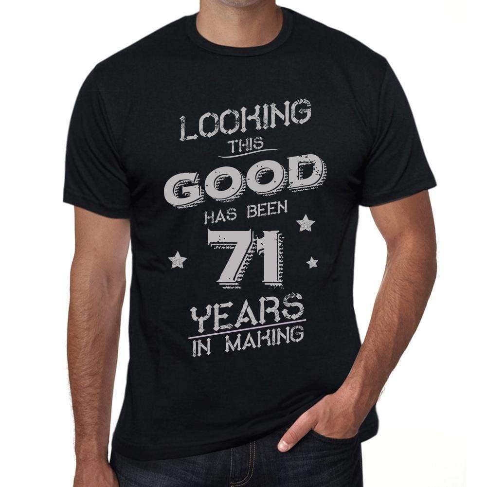 Looking This Good Has Been 71 Years In Making Mens T-Shirt Black Birthday Gift 00439 - Black / Xs - Casual