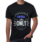 Loyal Vibes Only Black Mens Short Sleeve Round Neck T-Shirt Gift T-Shirt 00299 - Black / S - Casual