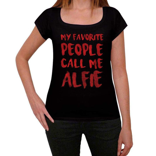 My Favorite People Call Me Alfie Black Womens Short Sleeve Round Neck T-Shirt Gift T-Shirt 00371 - Black / Xs - Casual