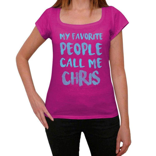 My Favorite People Call Me Chris Womens T-Shirt Pink Birthday Gift 00386 - Pink / Xs - Casual