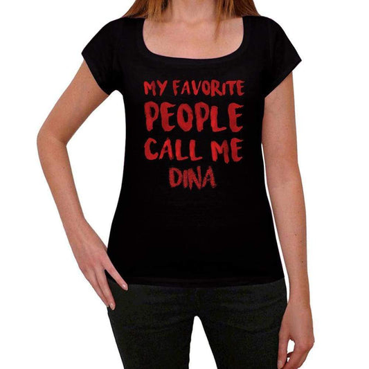 My Favorite People Call Me Dina Black Womens Short Sleeve Round Neck T-Shirt Gift T-Shirt 00371 - Black / Xs - Casual