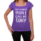 My Favorite People Call Me Euny Womens T-Shirt Purple Birthday Gift 00381 - Purple / Xs - Casual