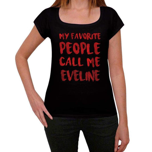 My Favorite People Call Me Eveline Black Womens Short Sleeve Round Neck T-Shirt Gift T-Shirt 00371 - Black / Xs - Casual