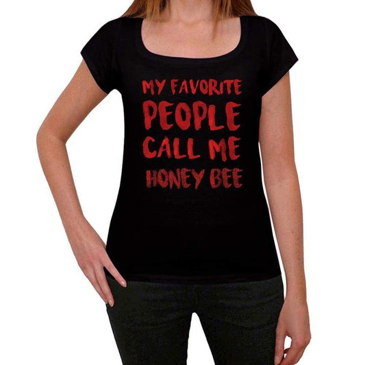 My Favorite People Call Me Honey bee , Black, <span>Women's</span> <span><span>Short Sleeve</span></span> <span>Round Neck</span> T-shirt, gift t-shirt 00371 - ULTRABASIC