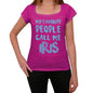 My Favorite People Call Me Iris Womens T-Shirt Pink Birthday Gift 00386 - Pink / Xs - Casual