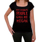 My Favorite People Call Me Megan Black Womens Short Sleeve Round Neck T-Shirt Gift T-Shirt 00371 - Black / Xs - Casual