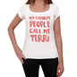My Favorite People Call Me Terri White Womens Short Sleeve Round Neck T-Shirt Gift T-Shirt 00364 - White / Xs - Casual