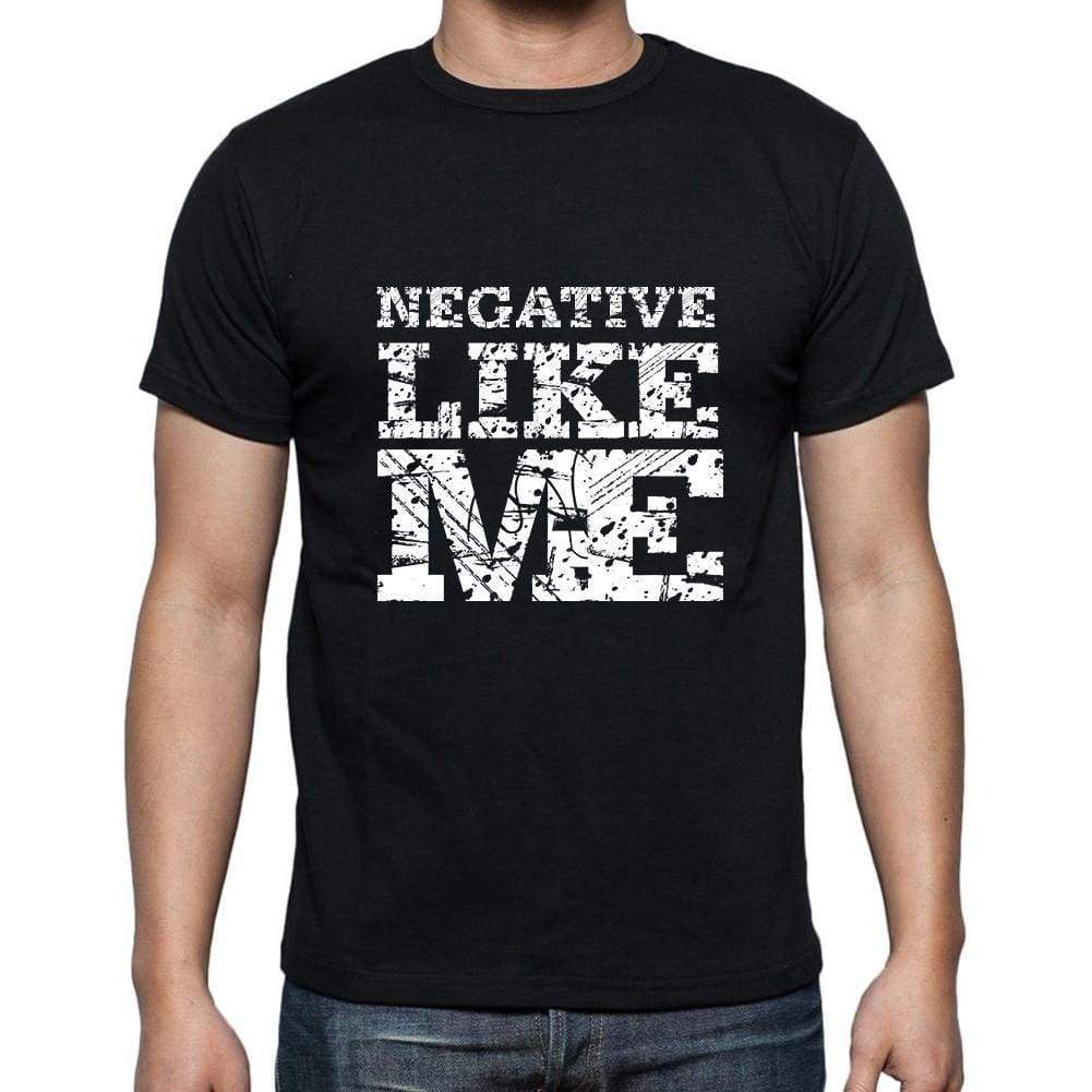 Negative Like Me Black Mens Short Sleeve Round Neck T-Shirt 00055 - Black / S - Casual