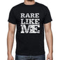 Rare Like Me Black Mens Short Sleeve Round Neck T-Shirt 00055 - Black / S - Casual