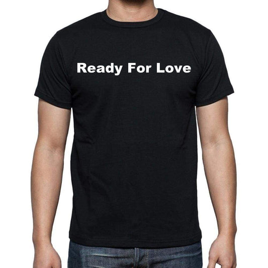 Ready For Love Mens Short Sleeve Round Neck T-Shirt - Casual