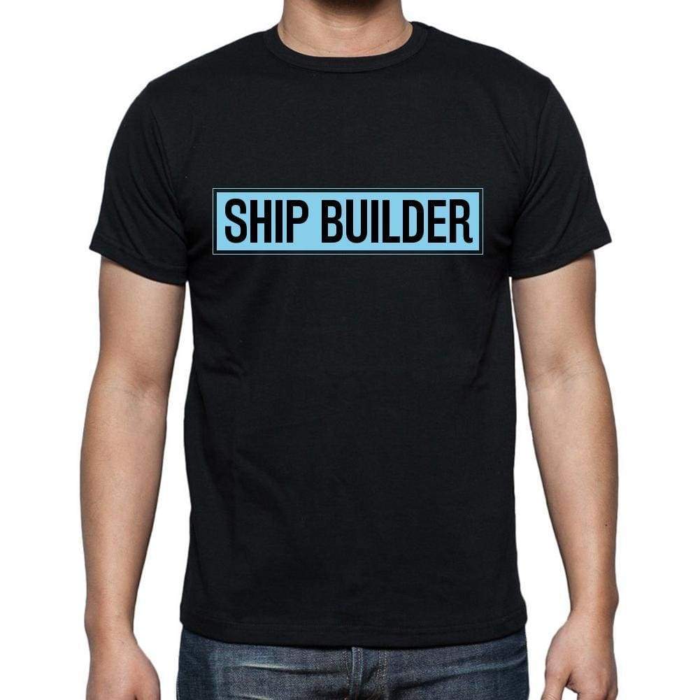 Ship Builder T Shirt Mens T-Shirt Occupation S Size Black Cotton - T-Shirt
