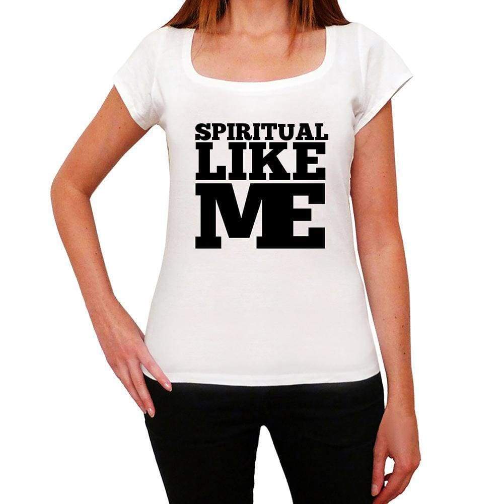 Spiritual Like Me White Womens Short Sleeve Round Neck T-Shirt - White / Xs - Casual