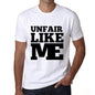 Unfair Like Me White Mens Short Sleeve Round Neck T-Shirt 00051 - White / S - Casual