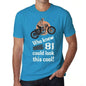 Who Knew 81 Could Look This Cool Mens T-Shirt Blue Birthday Gift 00472 - Blue / Xs - Casual