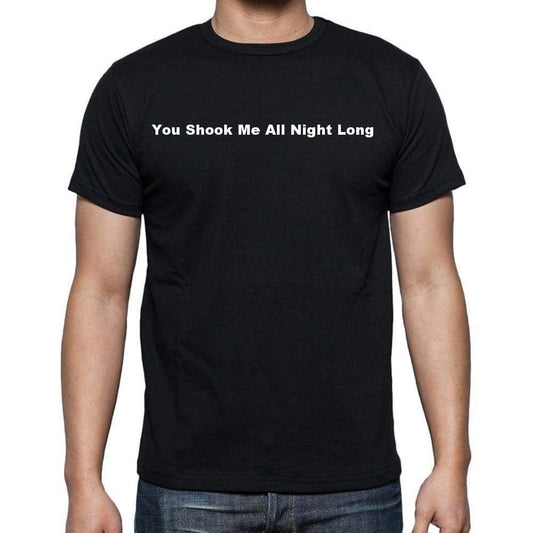 You Shook Me All Night Long Mens Short Sleeve Round Neck T-Shirt - Casual