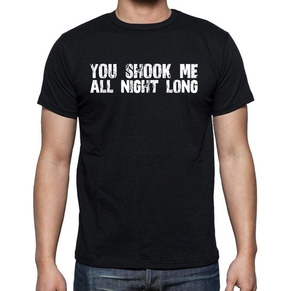 You Shook Me All Night Long White Letters Mens Short Sleeve Round Neck T-Shirt 00007